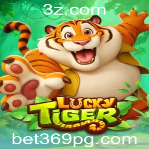 bet369 - Descubra o Fascinante Mundo de LuckyTiger e a Influência de bet369