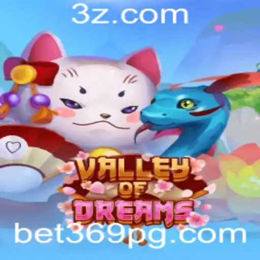 bet369 - Descubra o Envolvente Mundo de ValleyofDreams com Bet369
